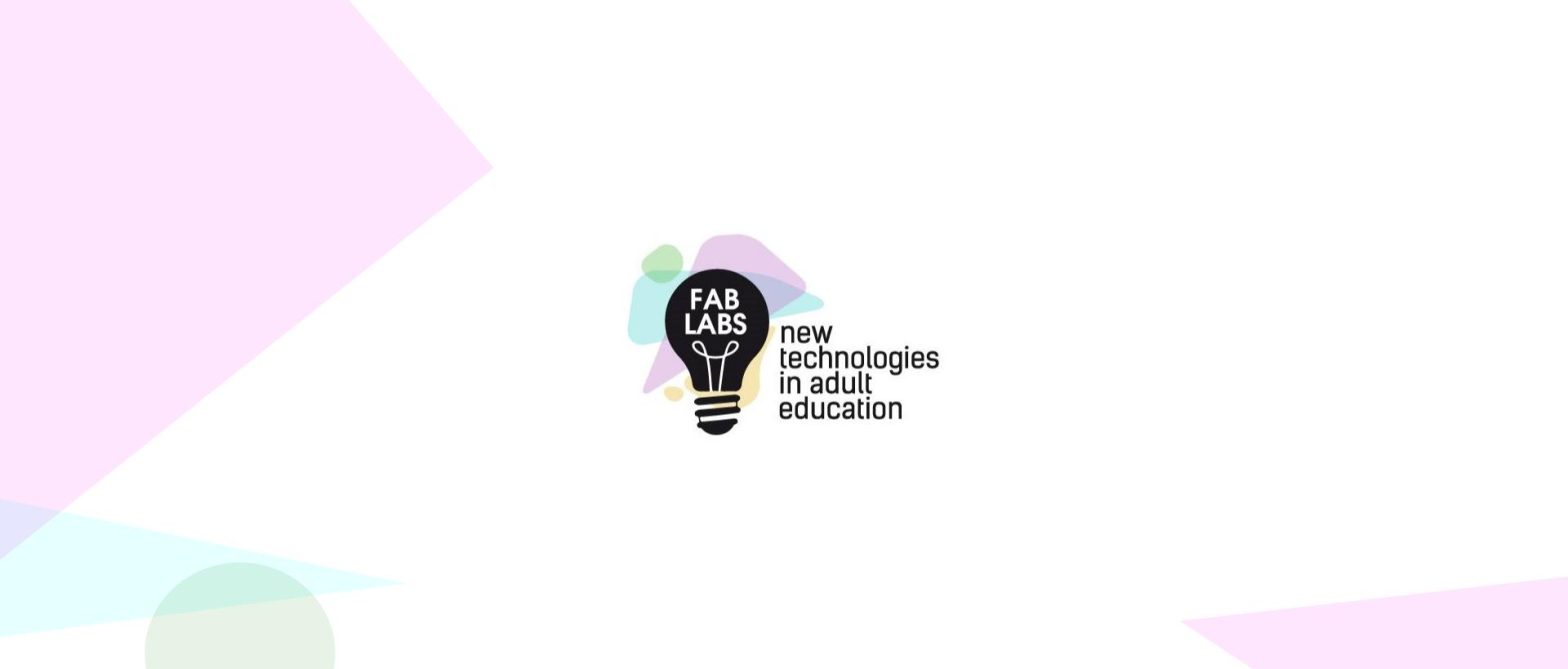 Finalizing the “FABLABs – new technologies in adult education” Project